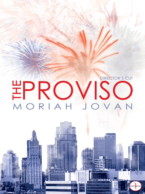 Title details for The Proviso, Director's Cut (Tales of Dunham, #1) by Moriah Jovan - Available